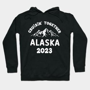 Alaska Cruise - Cruising Together Hoodie